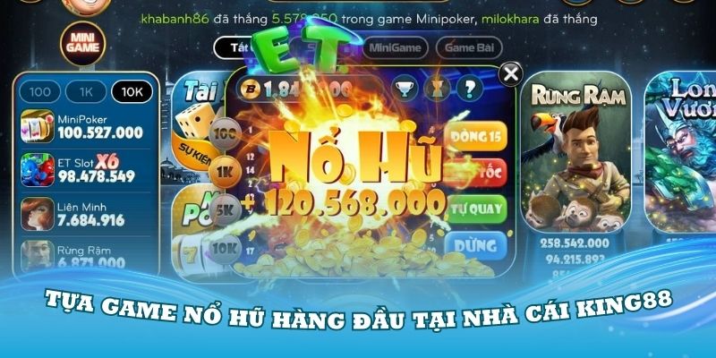 Điểm danh các tựa game nổ hũ hàng đầu tại nhà cái King88